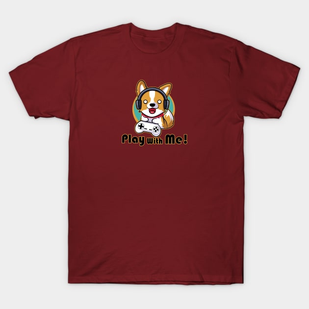 Corgi Play With Me T-Shirt by Myanko